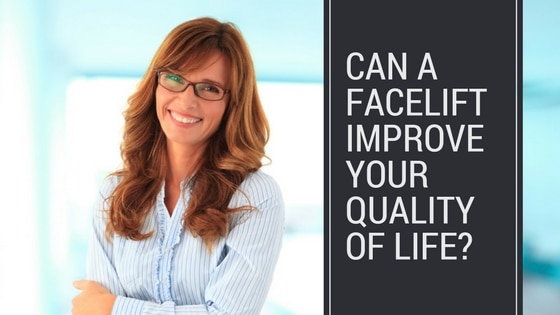 Can a facelift improve your quality of life